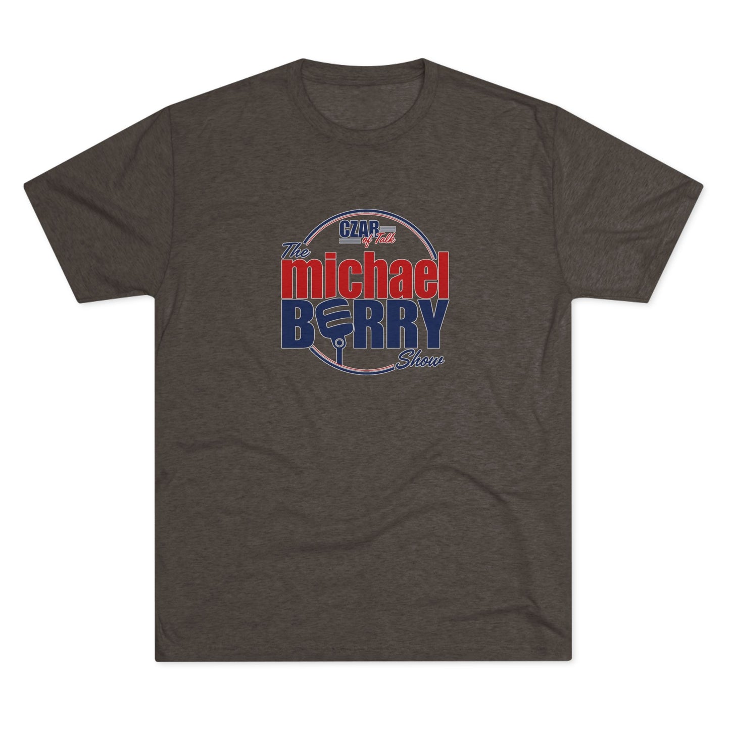 Czar of Talk, Michael Berry Show - Tri-Blend Crew Tee