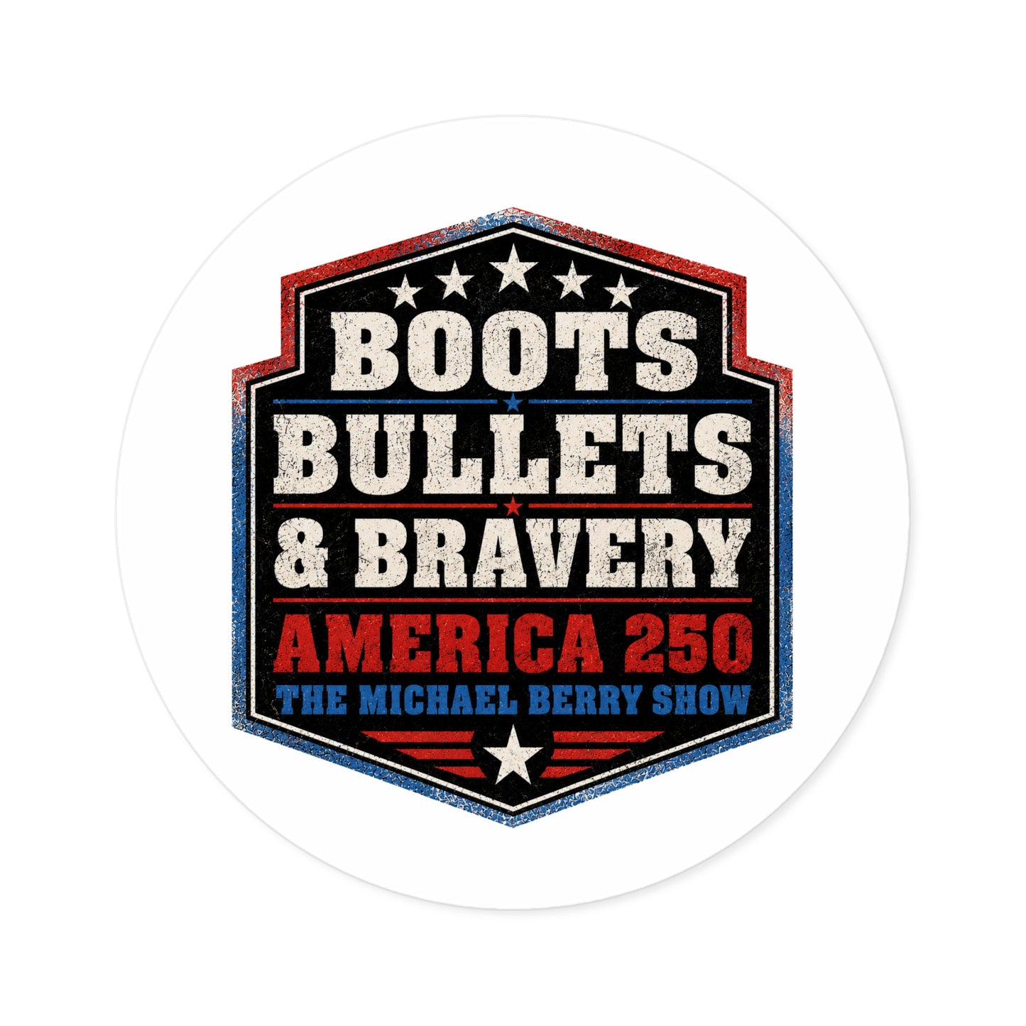 Boots Bullets and Bravery America 250 - Round Sticker
