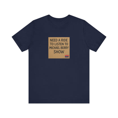 Need a ride - Short Sleeve Tee