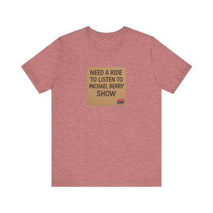 Need a ride - Short Sleeve Tee