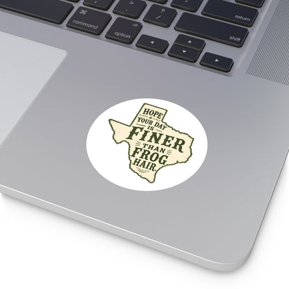 Finer than a Frog Hair - Round Sticker