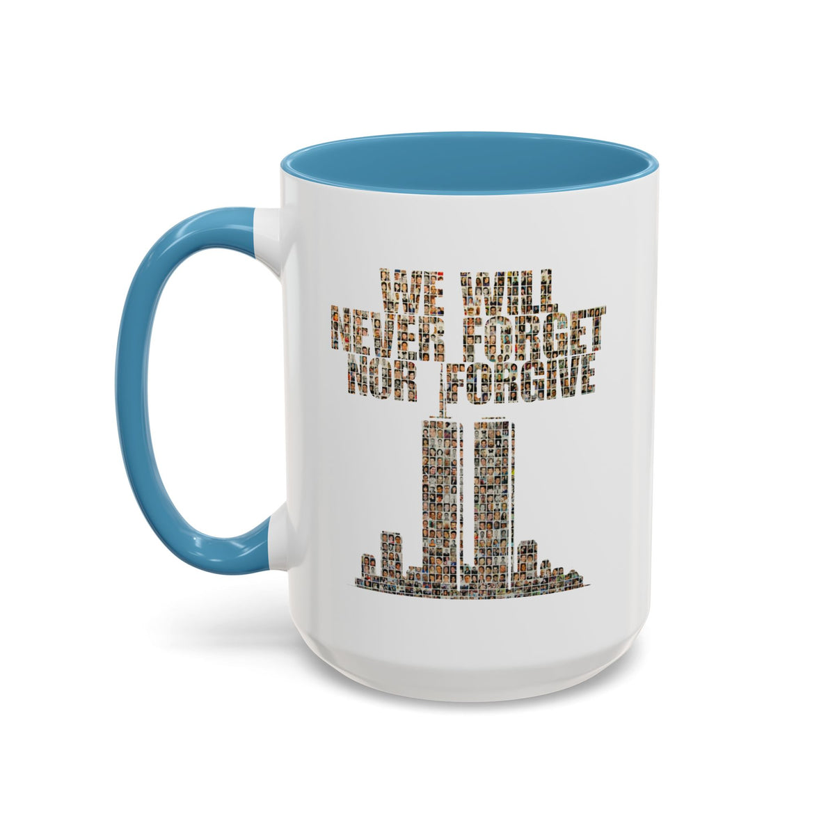 We Will Never Forget No Forgive - Coffee Mug, 11oz or 15oz