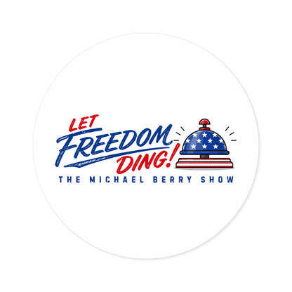 Let Freedom Ding - Round Sticker