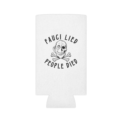 Fauci Lied People Died - Can Cooler