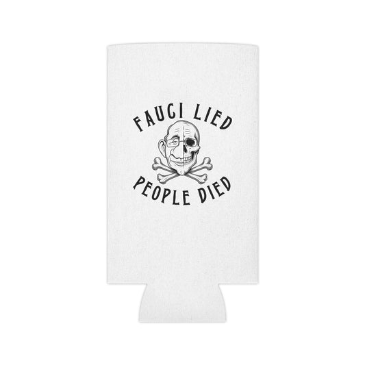 Fauci Lied People Died - Can Cooler