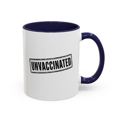 Unvaccinated - Coffee Mug, 11oz or 15oz