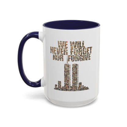We Will Never Forget No Forgive - Coffee Mug, 11oz or 15oz