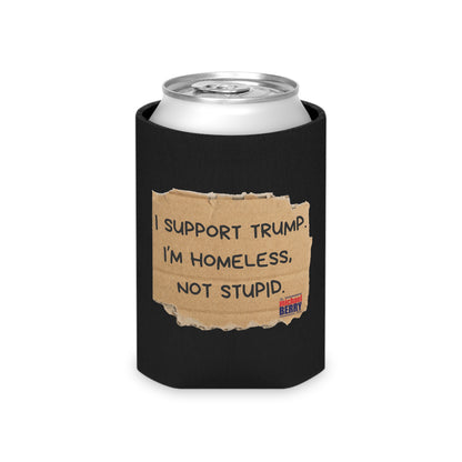I support Trump. I'm homeless, not stupid - Can Cooler