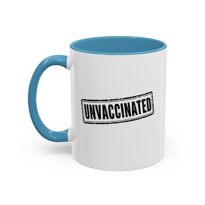 Unvaccinated - Coffee Mug, 11oz or 15oz