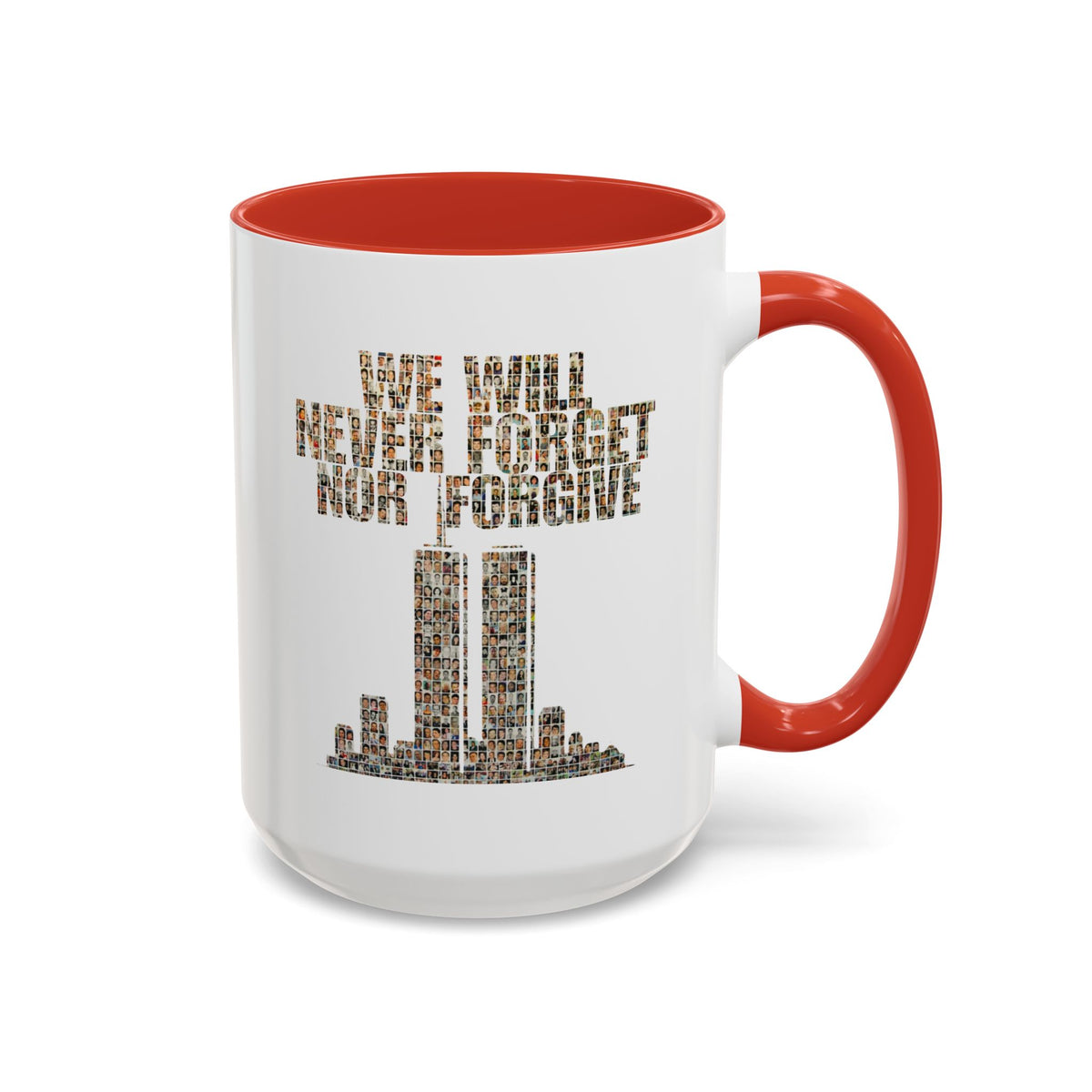 We Will Never Forget No Forgive - Coffee Mug, 11oz or 15oz