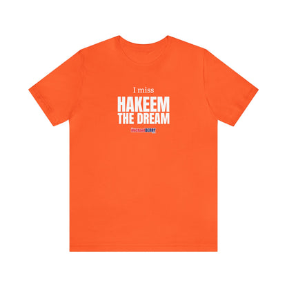 I miss HAKEEM THE DREAM - Unisex Jersey Short Sleeve Tee