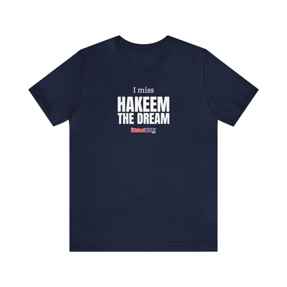 I miss HAKEEM THE DREAM - Unisex Jersey Short Sleeve Tee