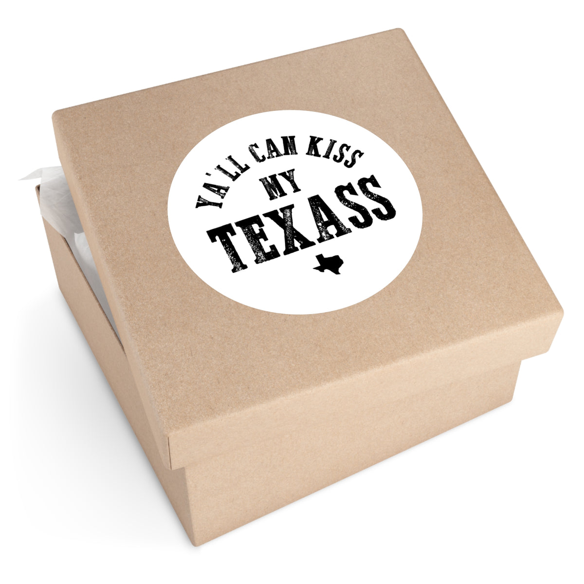 Y'all Can Kiss my Texass - Round Sticker