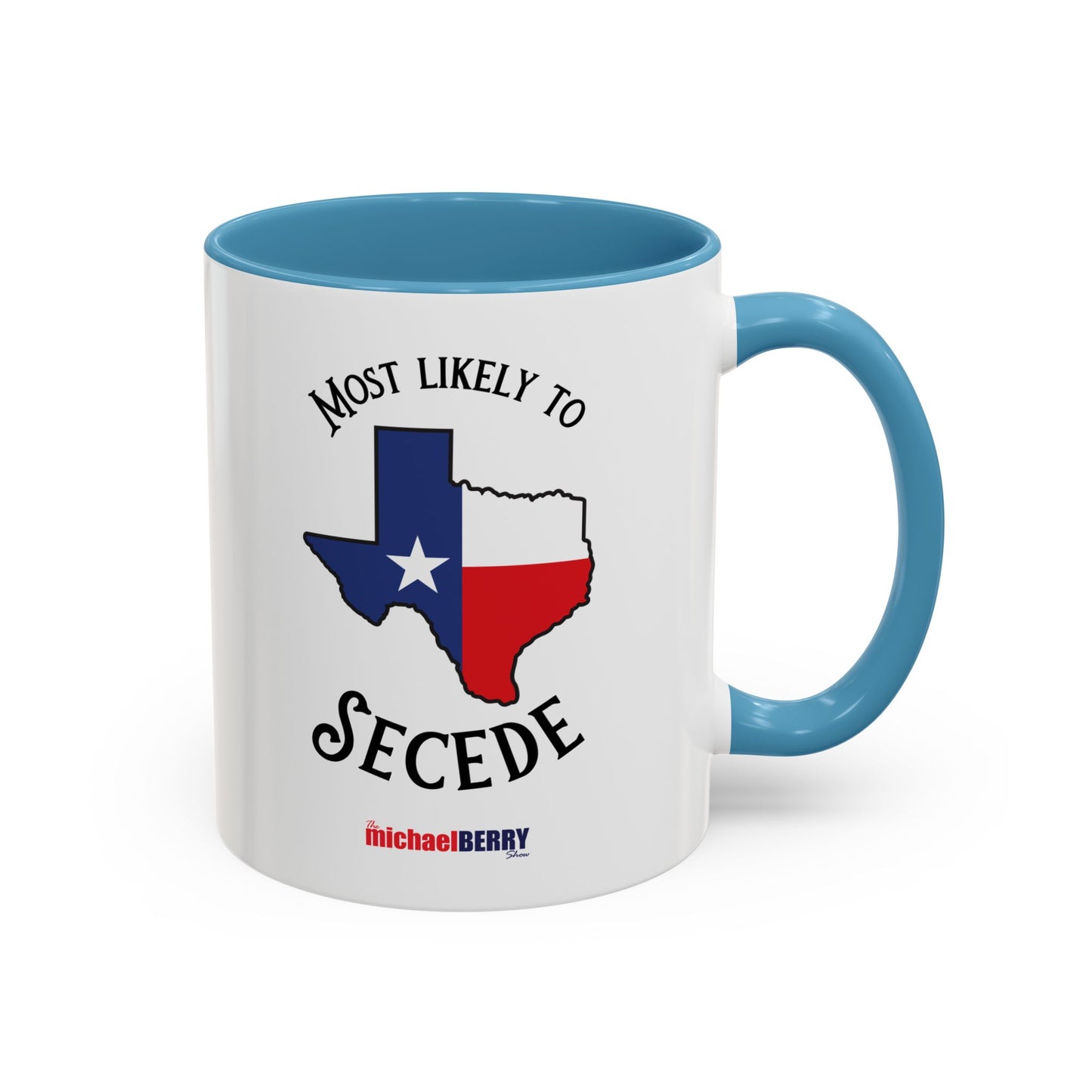 Most Likely to Secede - Coffee Mug, 11oz or 15oz