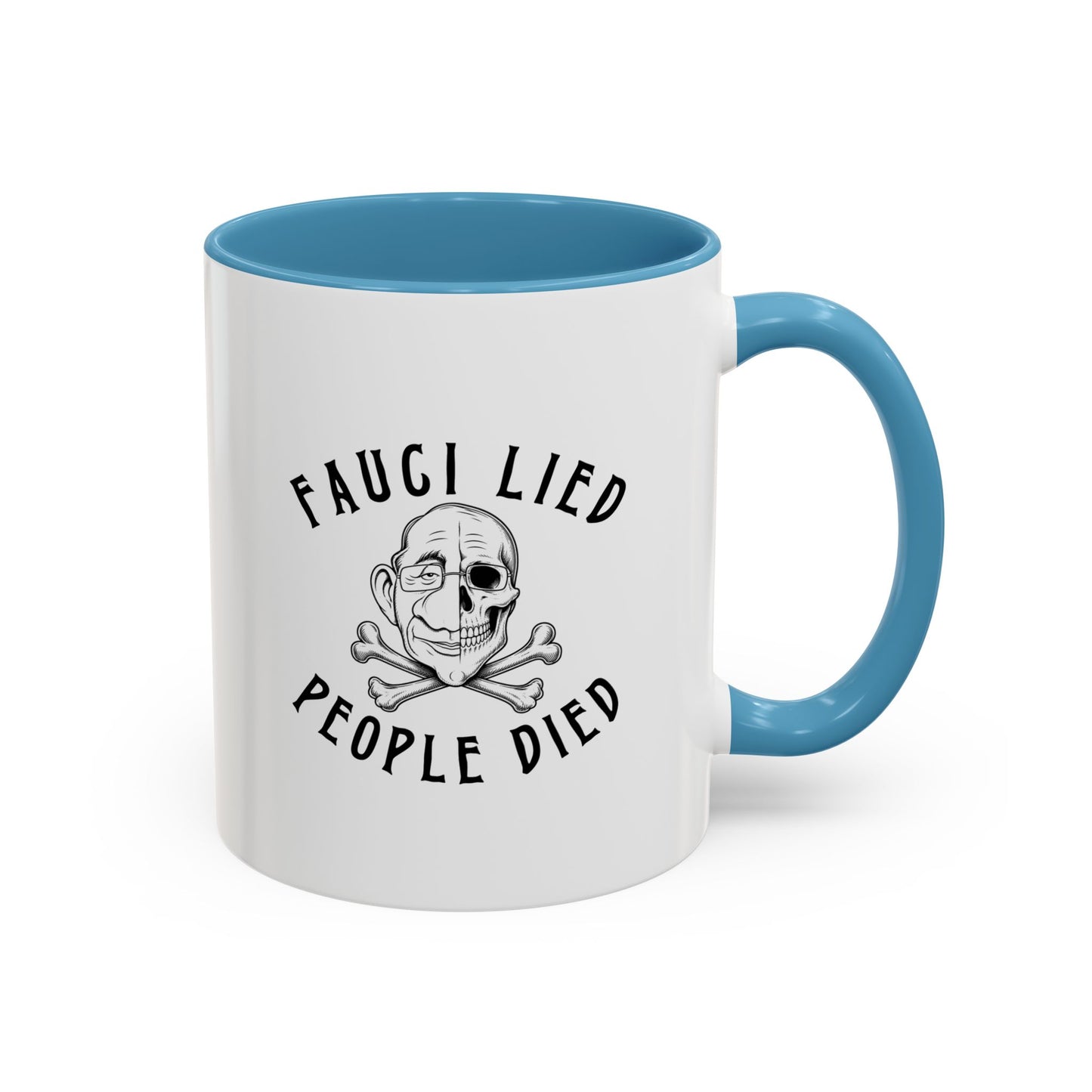 Fauci Lied People Died - Coffee Mug, 11oz or 15oz