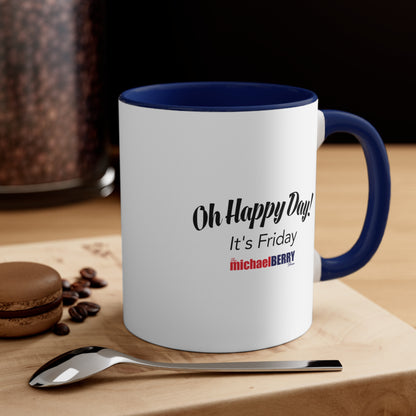 Oh Happy Day It's Friday - Accent Coffee Mug, 11oz