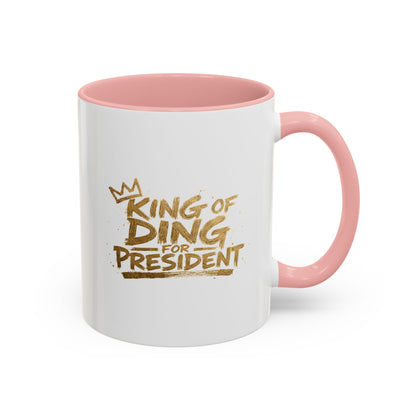 King of Ding for President - Coffee Mug, 11oz or 15oz