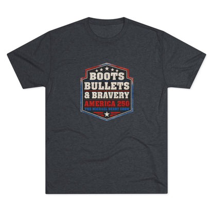 Boots Bullets and Bravery America 250 - Tri-Blend Crew Tee
