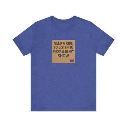 Need a ride - Short Sleeve Tee