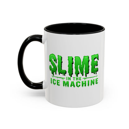 Slime in the Ice Machine - Coffee Mug, 11oz or 15oz