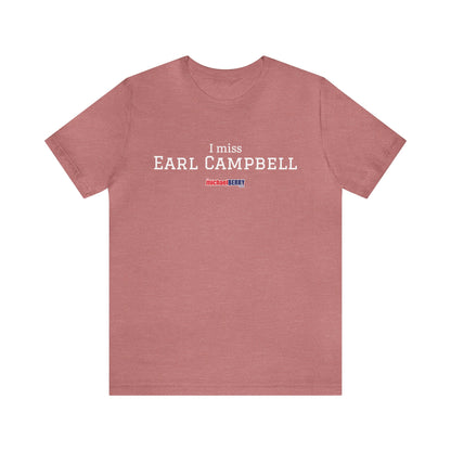 I miss EARL CAMPBELL - Unisex Jersey Short Sleeve Tee