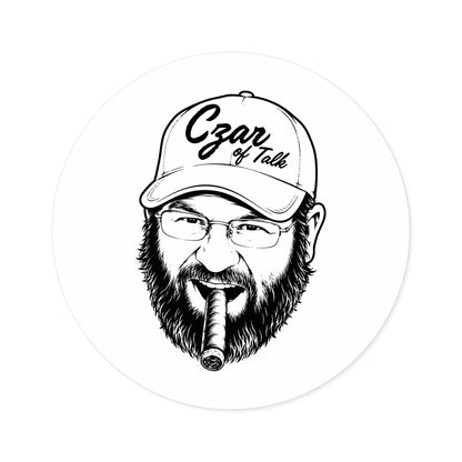 The Czar of Talk - Round Sticker