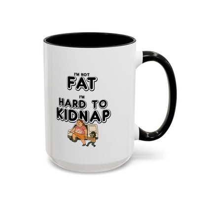 Women's "I'm not fat, I'm hard to kidnap" - Coffee Mug, 11oz or 15oz