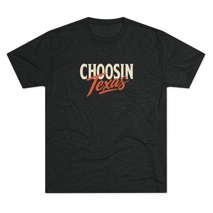Choosin' Texas - Tri-Blend Crew Tee