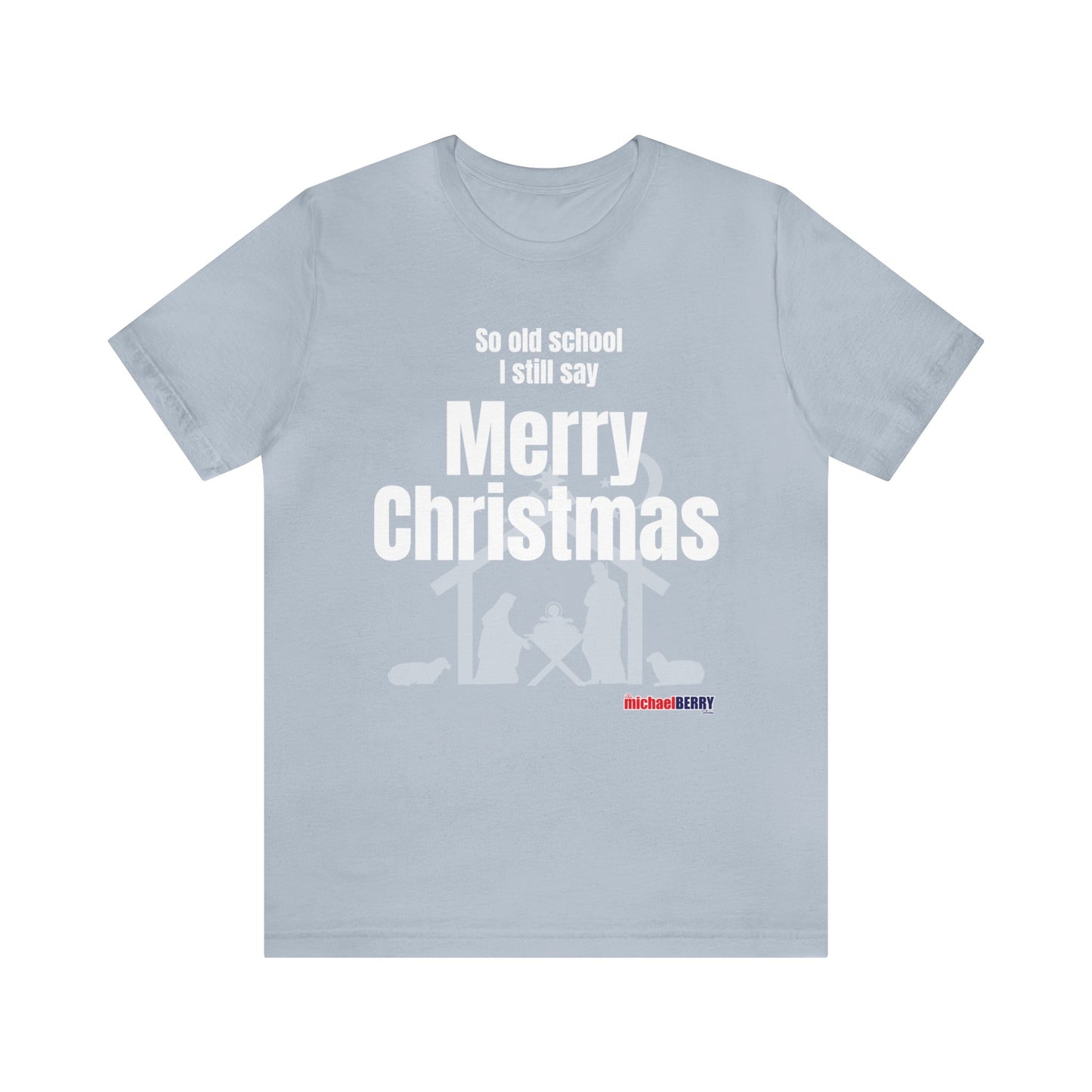 So old school I still say Merry Christmas - Jersey Short Sleeve Tee