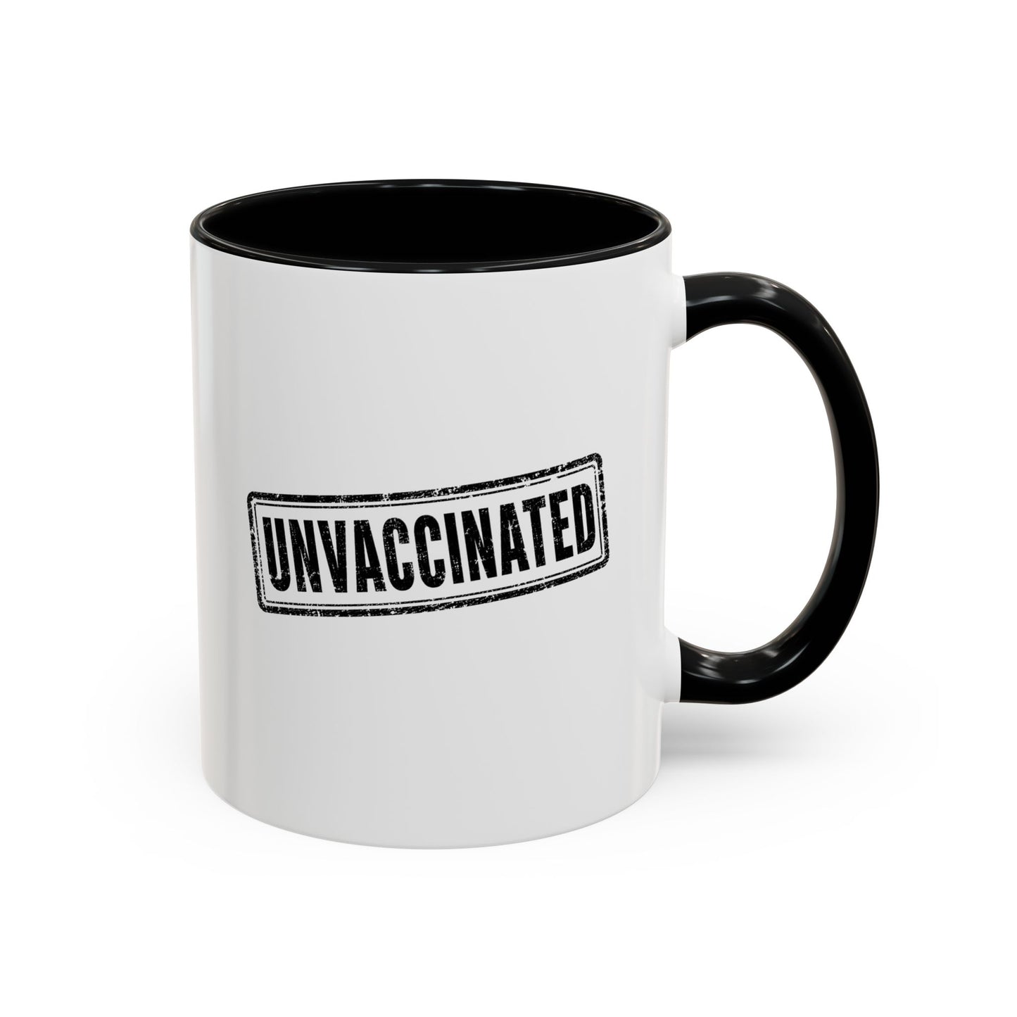 Unvaccinated - Coffee Mug, 11oz or 15oz