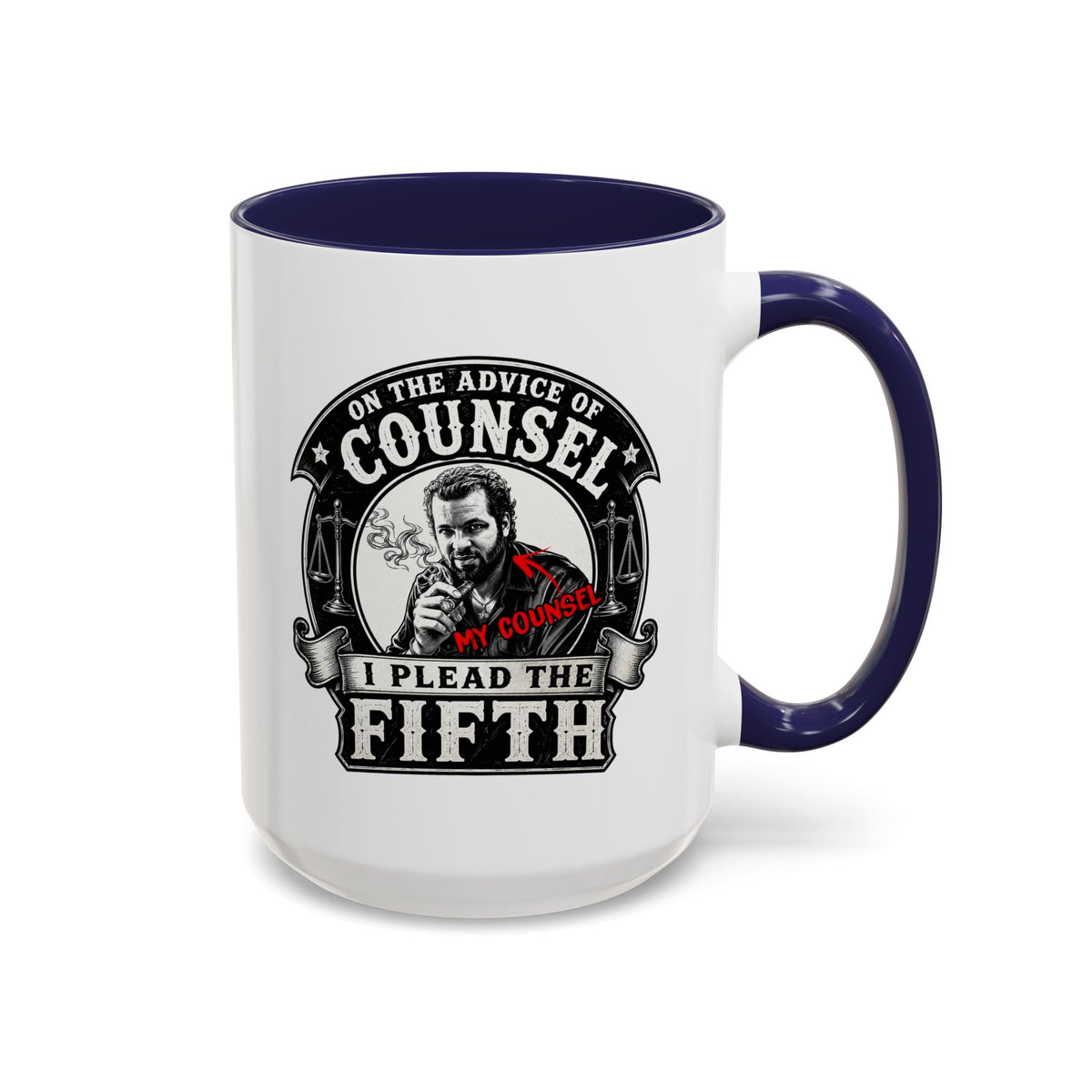 On the advice of Counsel - Coffee Mug, 11oz or 15oz