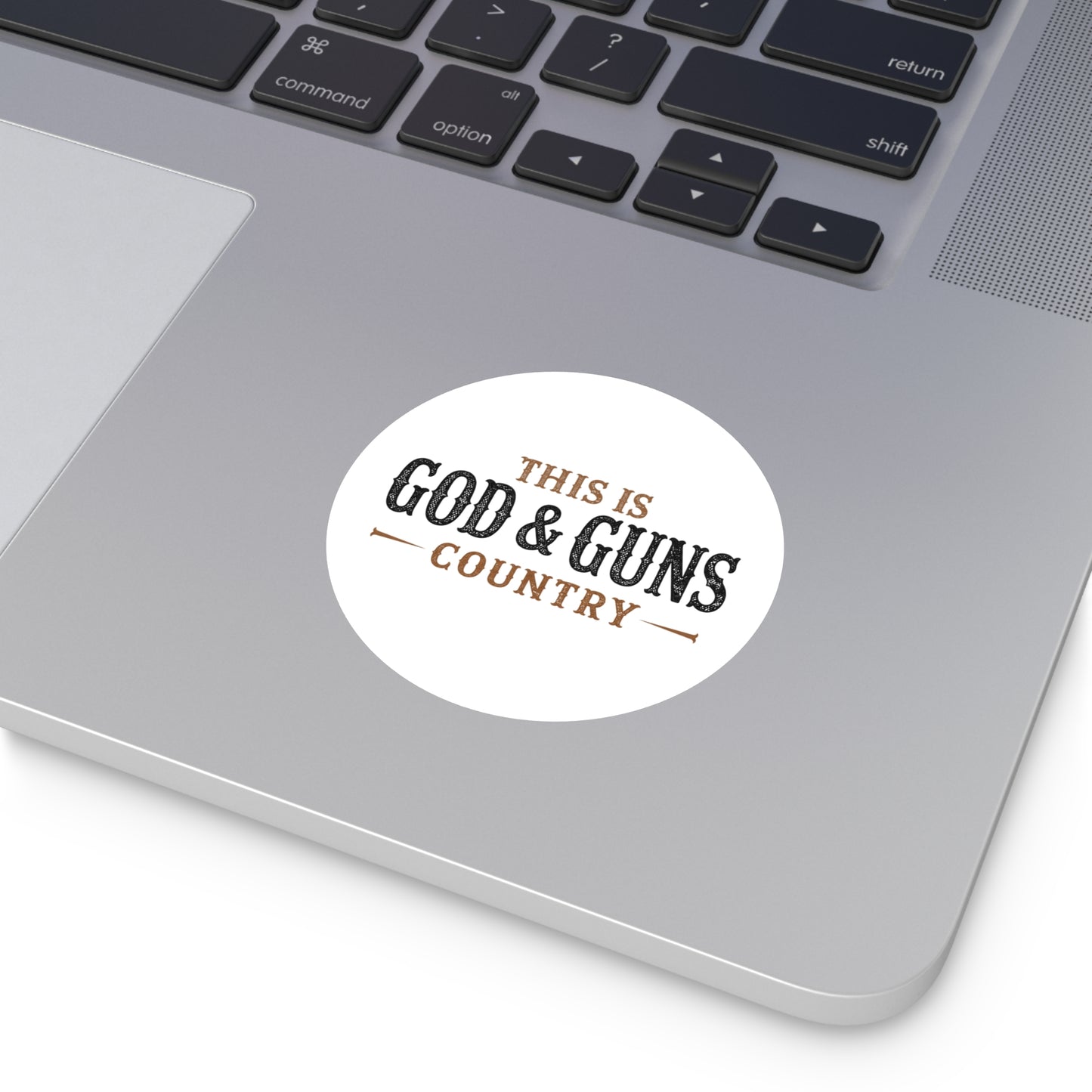 This is God & Guns Country - Round Sticker
