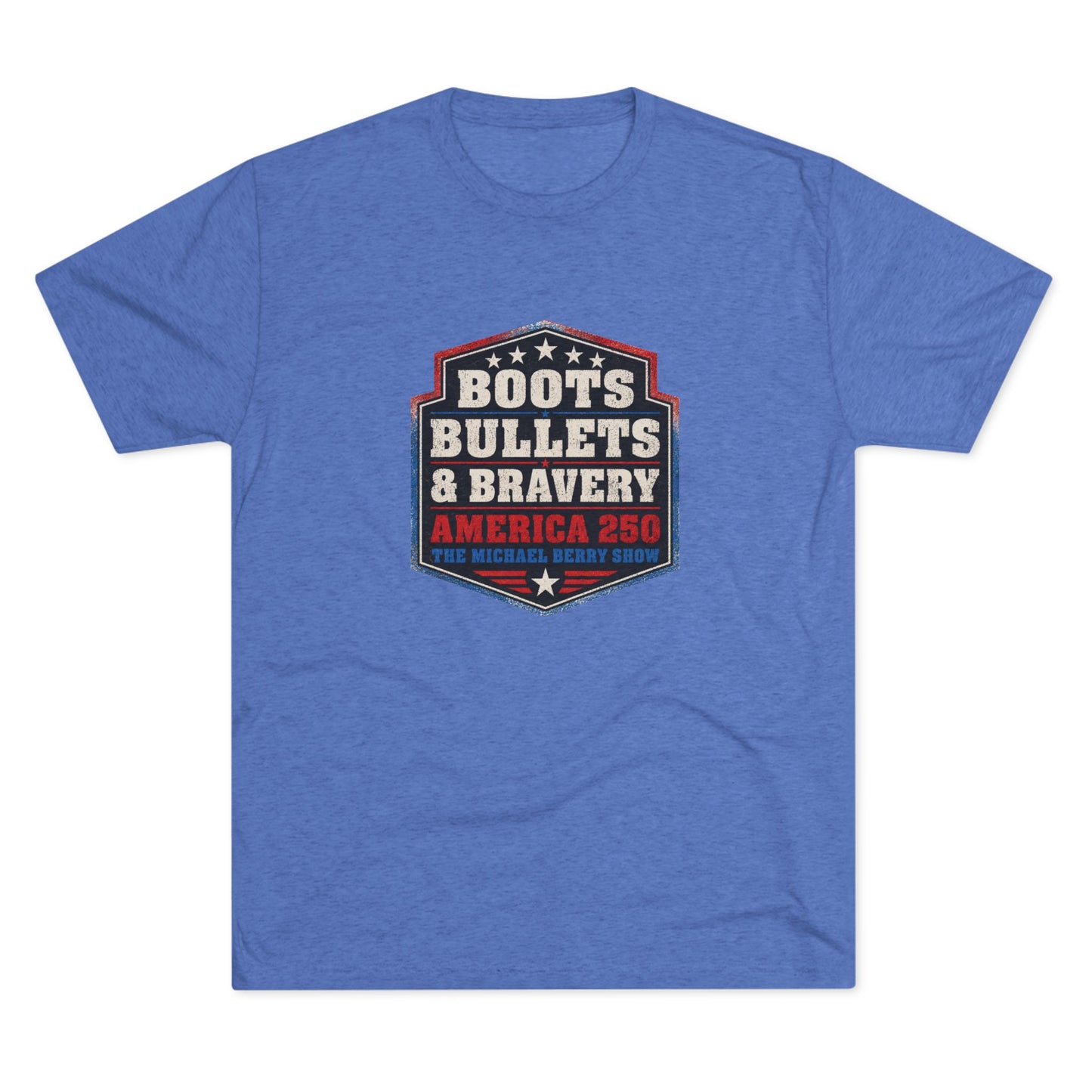 Boots Bullets and Bravery America 250 - Tri-Blend Crew Tee