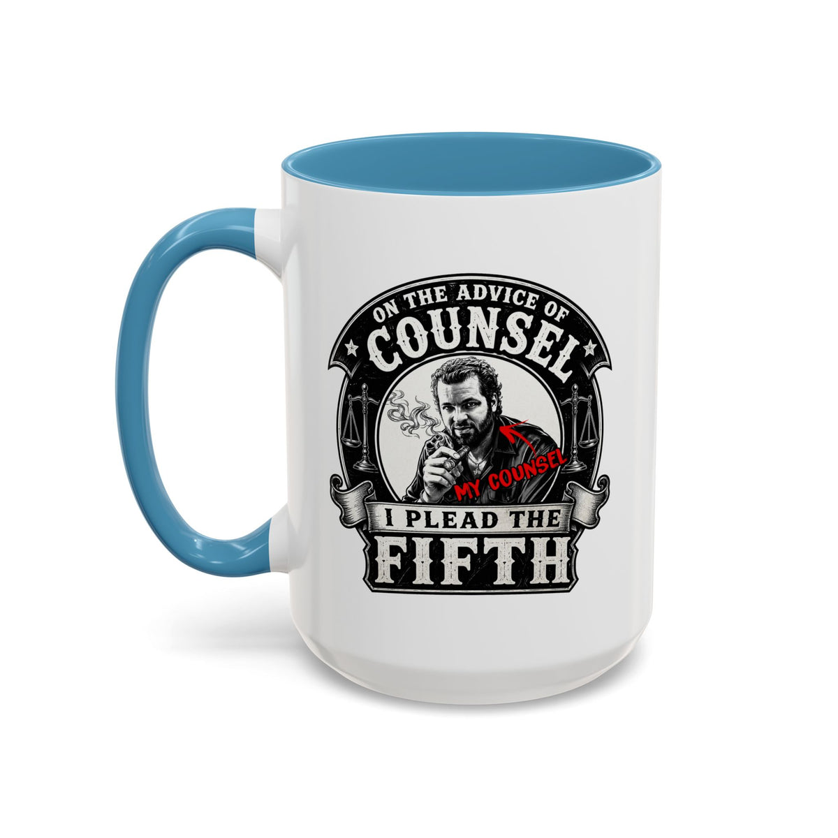 On the advice of Counsel - Coffee Mug, 11oz or 15oz