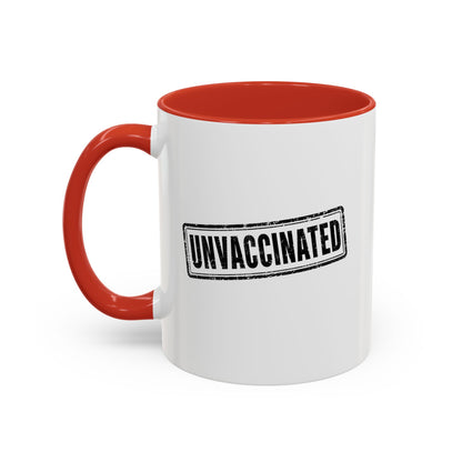 Unvaccinated - Coffee Mug, 11oz or 15oz