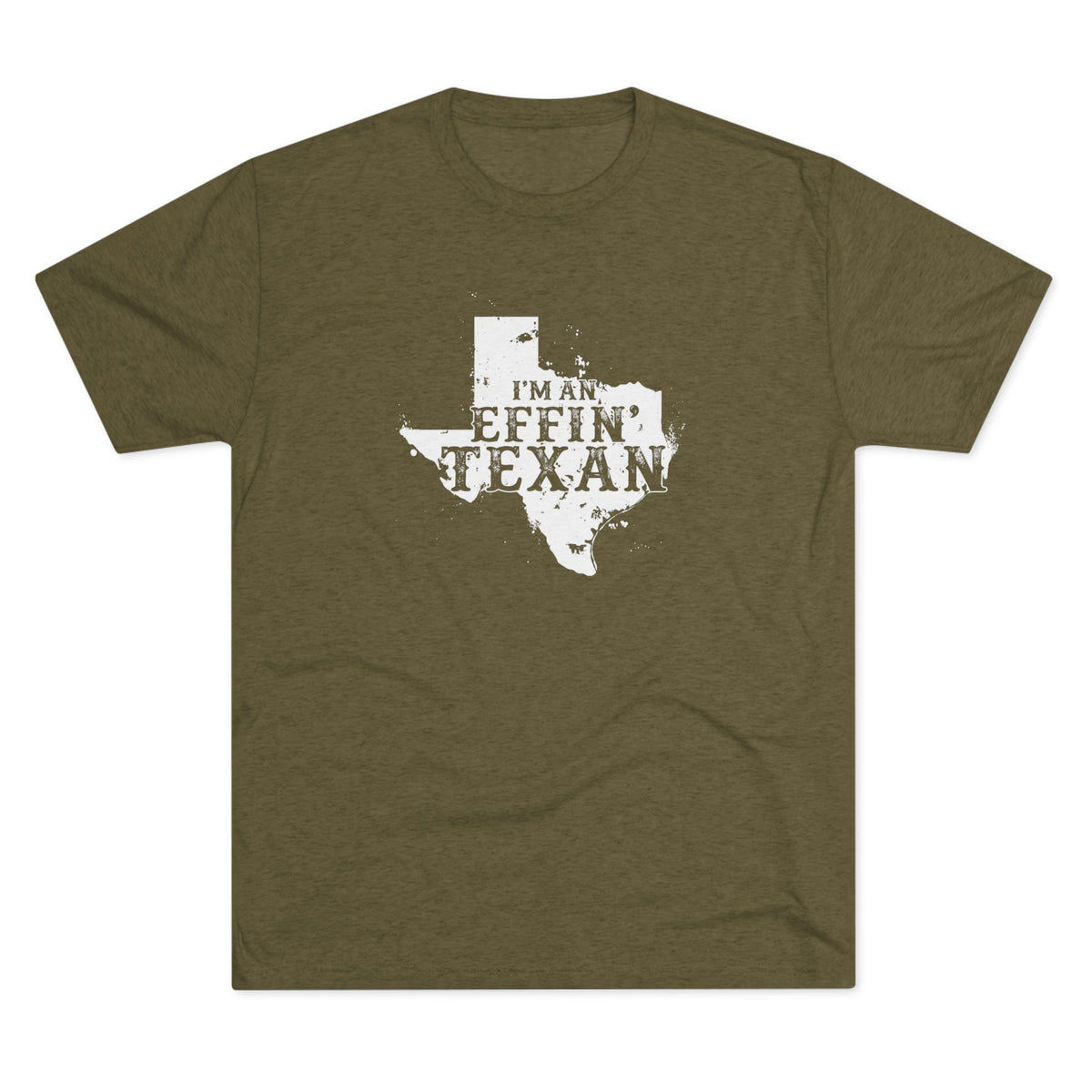 I'm an Effin' Texan - Tri-Blend Crew Tee
