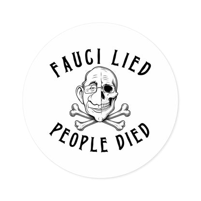 Fauci Lied People Died - Round Sticker