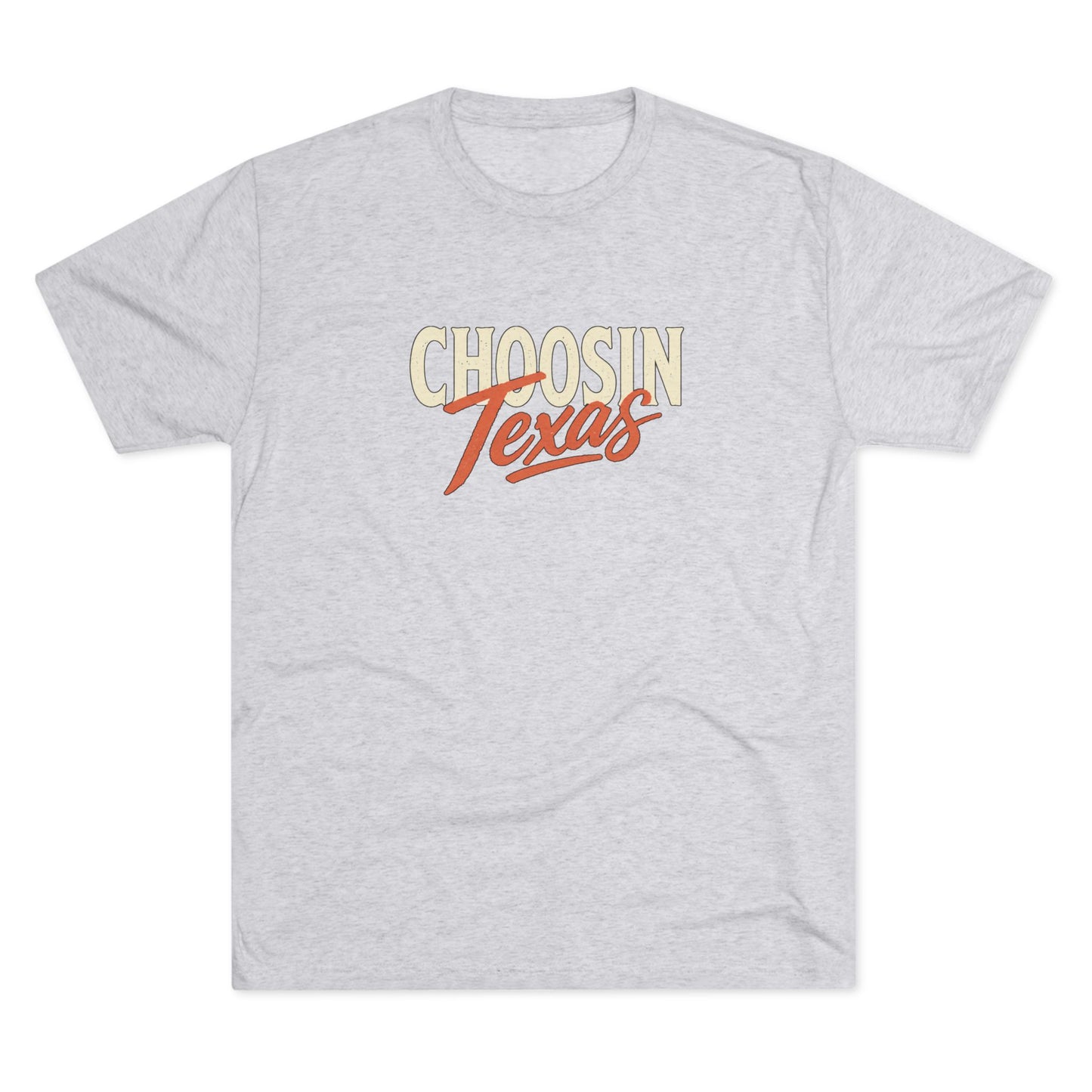 Choosin' Texas - Tri-Blend Crew Tee