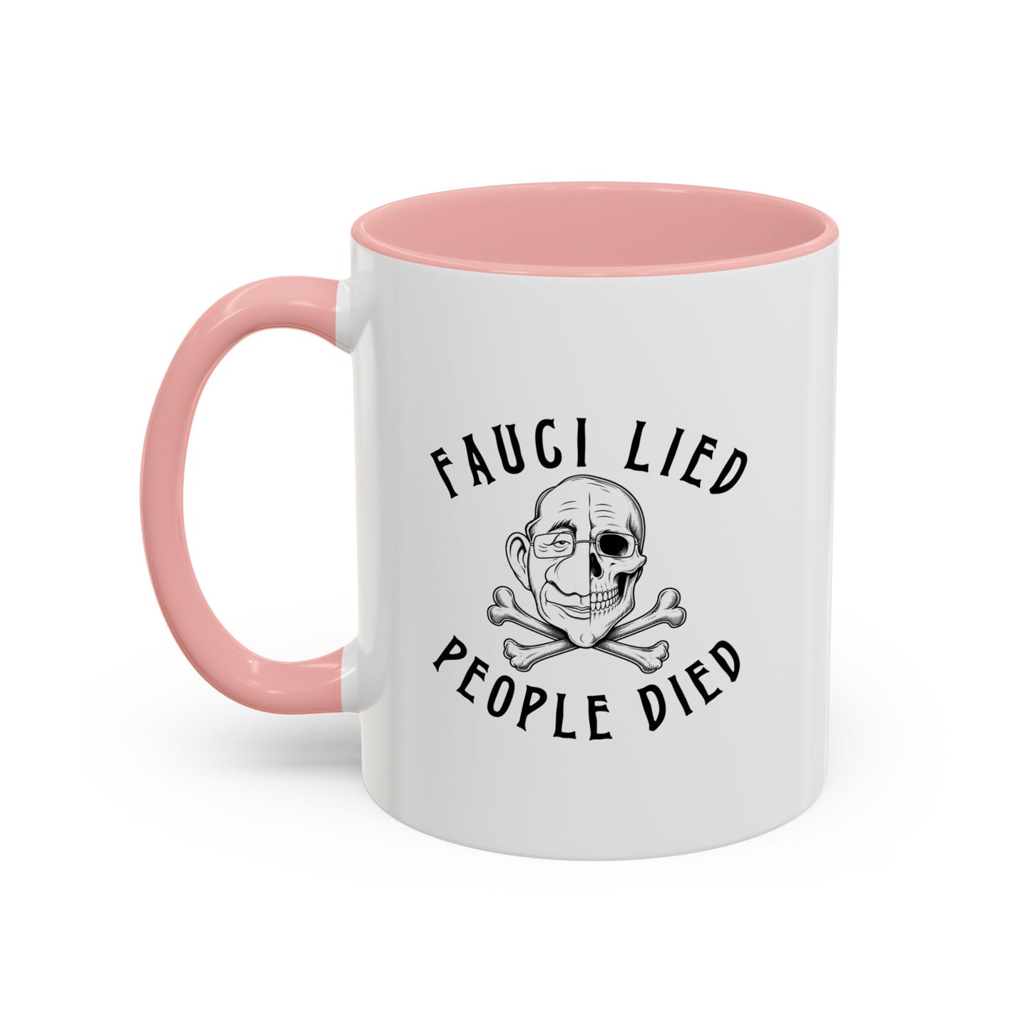 Fauci Lied People Died - Coffee Mug, 11oz or 15oz