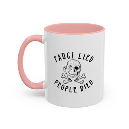 Fauci Lied People Died - Coffee Mug, 11oz or 15oz