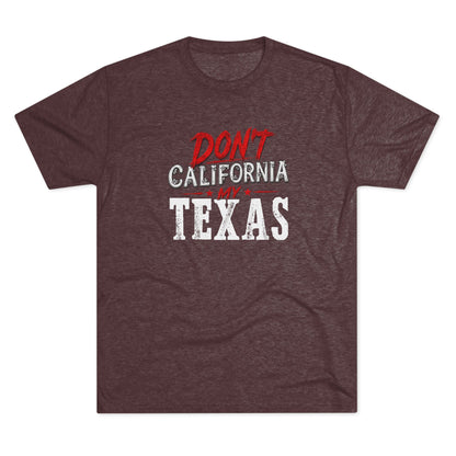 Don't CA my TX - Tri-Blend Crew Tee