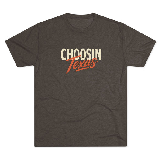 Choosin' Texas - Tri-Blend Crew Tee