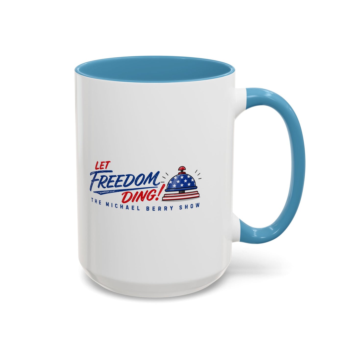 Let Freedom Ding - Coffee Mug, 11oz or 15oz