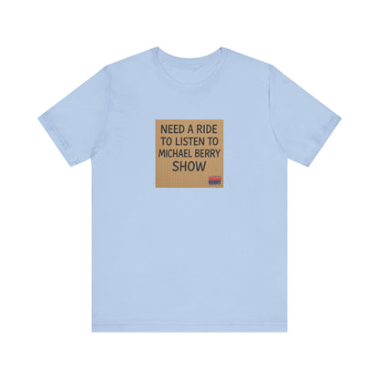 Need a ride - Short Sleeve Tee