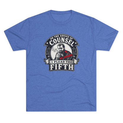 On the advice of Counsel - Tri-Blend Crew Tee