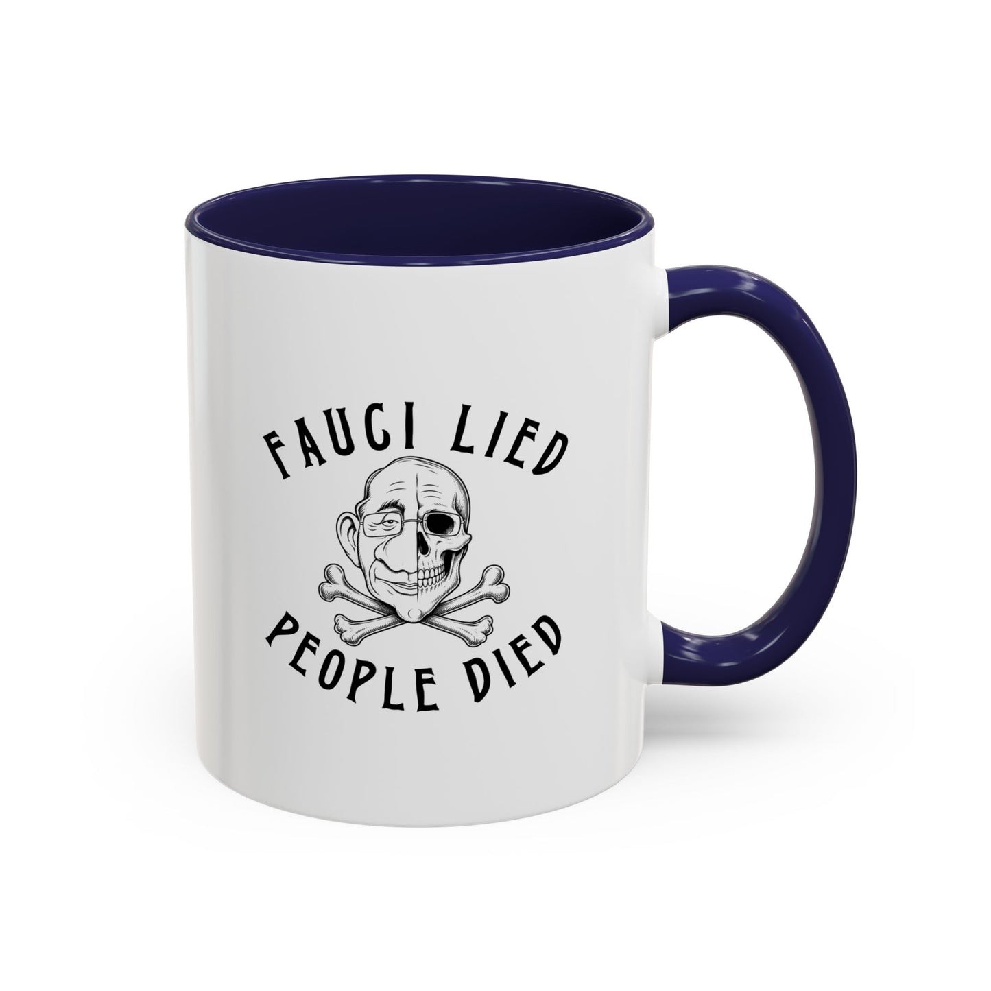Fauci Lied People Died - Coffee Mug, 11oz or 15oz