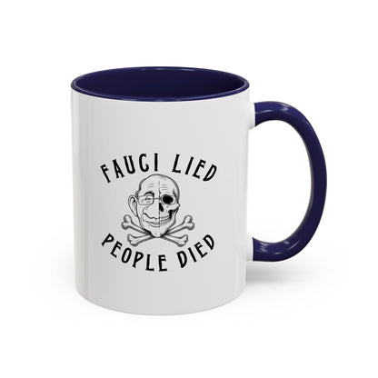Fauci Lied People Died - Coffee Mug, 11oz or 15oz