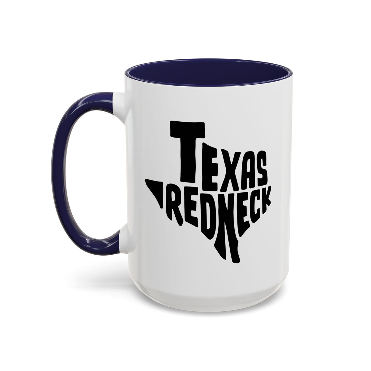 Texas Redneck - Coffee Mug, 11oz or 15oz