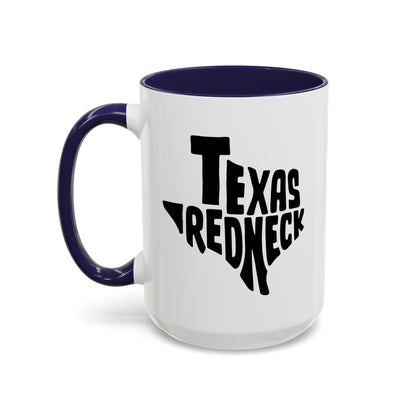 Texas Redneck - Coffee Mug, 11oz or 15oz