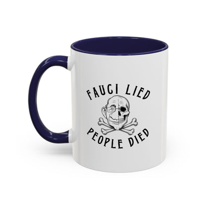 Fauci Lied People Died - Coffee Mug, 11oz or 15oz